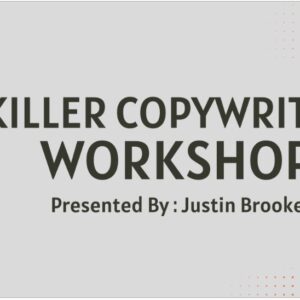 Justin Brooke - Killer Copywriting Workshop